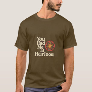 T-shirt Vous m'avez eu à Heirloom Retro Tomato Garden Desi