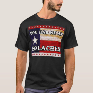 T-shirt Vous m'avez eu à KOLACHE Texas Kolaches Pâtisserie