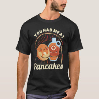 T-shirt Vous M'Avez Eu À Pancakes Pancake Food Breakfast 1