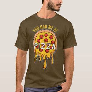 T-shirt Vous m'avez eu à Pizza - Fast Food Lover - Cheese 