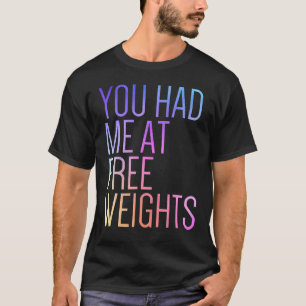 T-shirt Vous M'Avez Eu À Poids Gratuits Salle De Fitness R