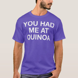 T-shirt Vous M'Avez Eu À Quinoa Funny Végétarien