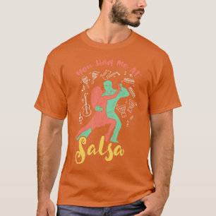 T-shirt Vous m'avez eu à Salsa Dance