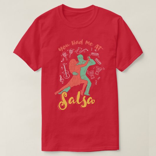 T-shirt Vous m'avez eu à Salsa Dance (Design devant)