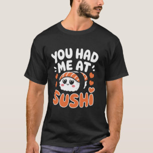 T-shirt Vous m'avez eu à Sushi Pun Japonais Food Sushi