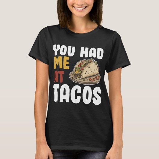 T-shirt Vous M'Avez Eu À Tacos Amoureux De La Nourriture D (Devant)