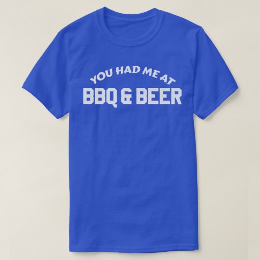 T-shirt Vous m'avez eu au barbecue et à la bière (Design devant)