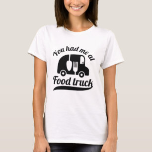 T-shirt Vous M'Avez Eu Au Camion Alimentaire