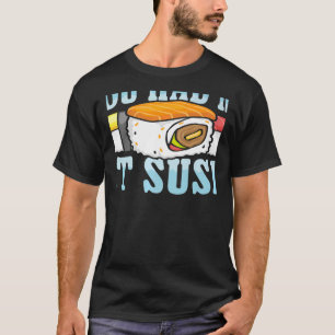 T-shirt Vous M'Avez Eu Au Sushi Japonais Food Japon Sushi