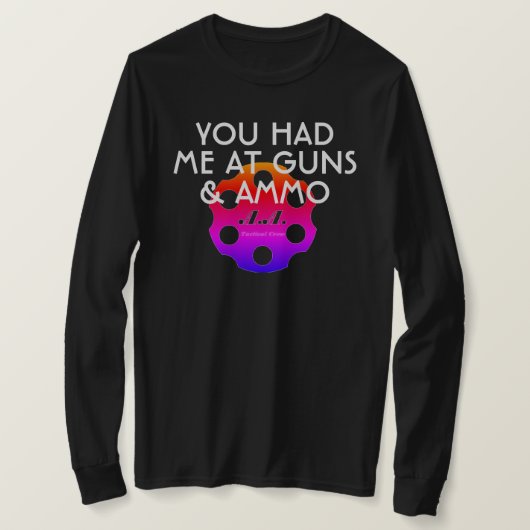T-shirt Vous m'avez eu aux armes à feu et aux munitions (Design devant)