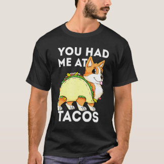 T-shirt Vous M'avez Eu Aux Tacos Corgi Taco Tacorgi Chien 