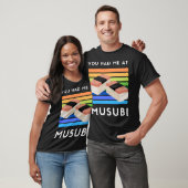 T-shirt Vous M'Avez Eu Chez Musubi Hawaiian Spam Foodie (Unisexe)