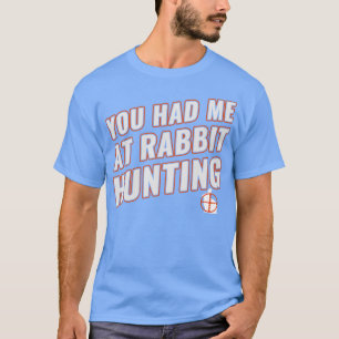 T-shirt Vous M'Avez Fait Chasser Le Lapin Drôle