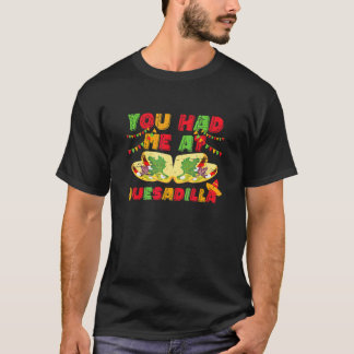 T-shirt Vous M'Avez Fait Venir À Quesadilla Pour Une Cuisi