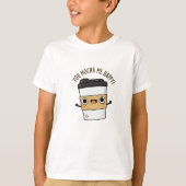 T-shirt Vous M'Avez Mocha Happy Funny Coffee Pun (Devant)
