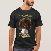 T-shirt Vous M'Avez Transformé Fier Reine Noire Dame Curly (Devant)