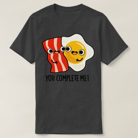 T-shirt Vous Me Complétez Cute Bacon Egg Pun 1 (Design devant)