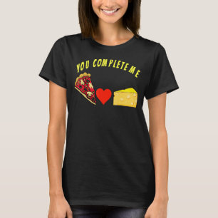 T-shirt Vous me complétez, drôle de conception de pizza et