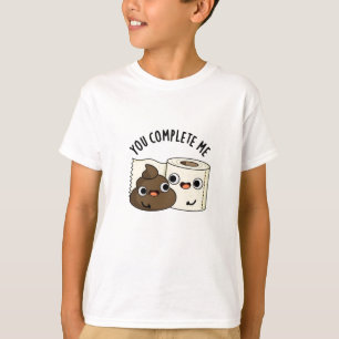 T-shirt Vous Me Complétez Drôle Toilette Papier Pun Poop
