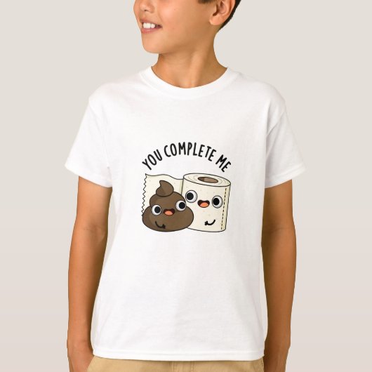 T-shirt Vous Me Complétez Drôle Toilette Papier Pun Poop (Devant)