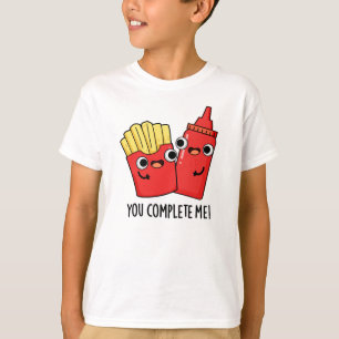T-shirt Vous Me Complétez Fries Funky Ketchup Pun