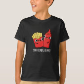 T-shirt Vous Me Complétez Fries Funny Ketchup Pun Dark BG (Devant)