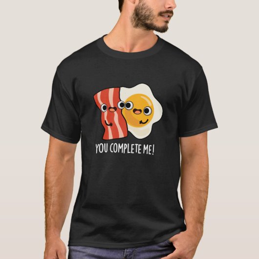 T-shirt Vous Me Complétez Funny Bacon Oeuf Pun Dark BG (Devant)