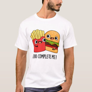 T-shirt Vous Me Complétez Funny Burger Fries Pun
