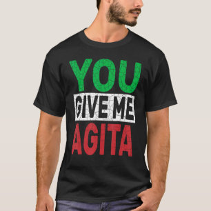 T-shirt Vous Me Donnez Agita Humour Citation Design italie