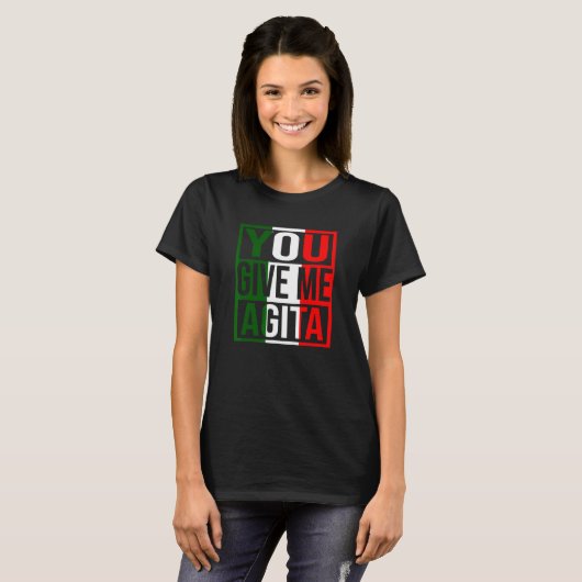 T-shirt Vous Me Donnez Agita Humour Citation Drapeau Itali (Devant entier)