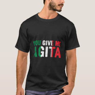 T-shirt Vous Me Donnez Agita Italien Slang Dit Italie Drap