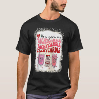T-shirt Vous me donnez la tachycardie Infirmière de réanim