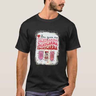 T-shirt Vous Me Donnez Tachycardia ICU Nurse Life Valentin