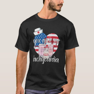T-shirt Vous Me Donnez Tachycardia vêtements Nurse Valenti