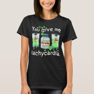 T-shirt Vous me donnez une tachycardie Infirmière St Patri