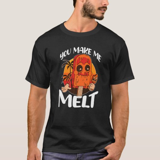 T-shirt Vous Me Faites Fondre La Crème De Glace Popsicle (Devant)
