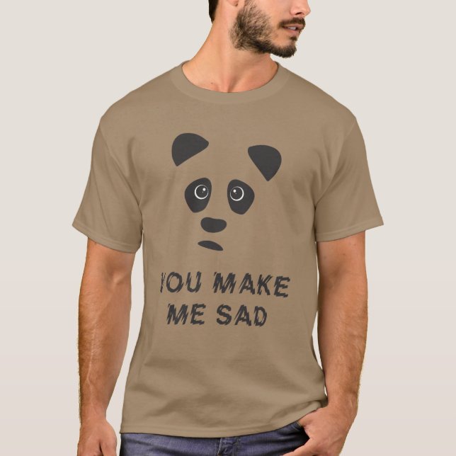 T-shirt Vous me rendez triste. Panda triste. (Devant)