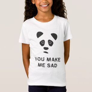 T-Shirt Vous me rendez triste. Panda triste.