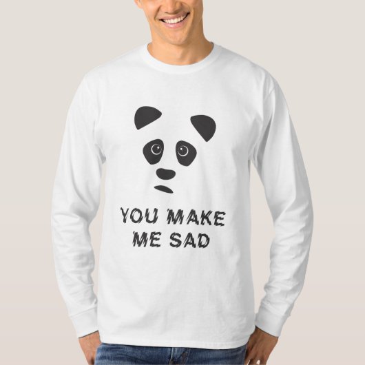 T-shirt Vous me rendez triste. Panda triste. (Devant)