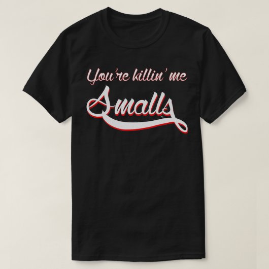 T-shirt Vous me tuez Smalls Funny Baseball Fan Easper (Design devant)