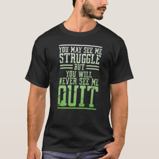 T-shirt Vous Me Verrez Peut-Être Lutter Mais Vous Ne Me Ve