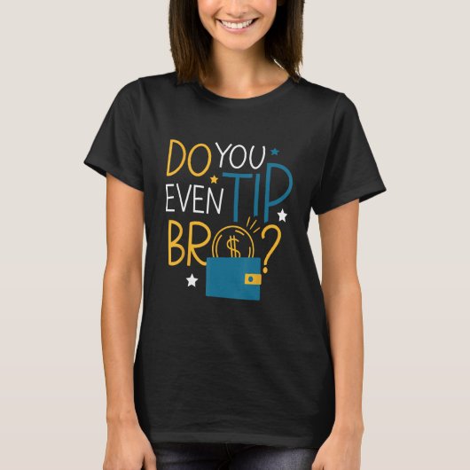 T-shirt Vous Même Astuce Bro Waitress Server (Devant)