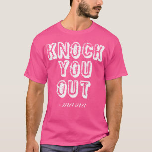 T-shirt Vous Mettre K.O. a Dit Maman Drôle De Musique Rap