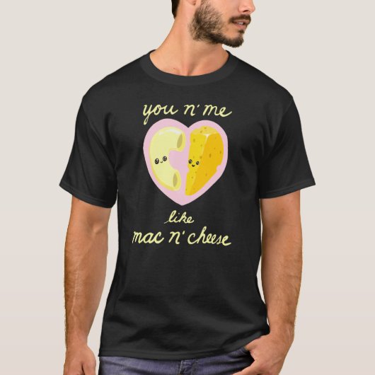 T-shirt Vous N Moi Comme Mac N Cheese Mac N Cheese Love Fo (Devant)