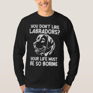 T-shirt vous n'aimez pas les labradors labradors