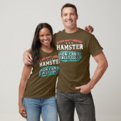 T-shirt Vous N'Aimez Pas Mon Hamster Comment Puis-Je Vous (Unisexe)