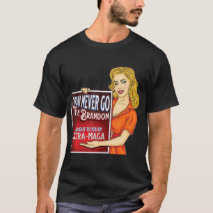 T-shirt Vous n'allez jamais plein Brandon Anti Joe Biden U