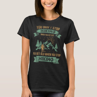 T-shirt Vous n'arrêtez pas de Randonnée quand vous vieilli