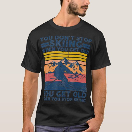 T-shirt Vous N'Arrêtez Pas De Skier Quand Vous Vieillez (Devant)