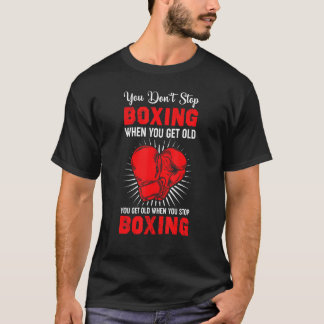 T-shirt Vous n'arrêtez pas la boxe lorsque vous recevez de